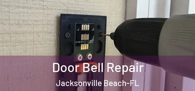  Door Bell Repair Jacksonville Beach-FL