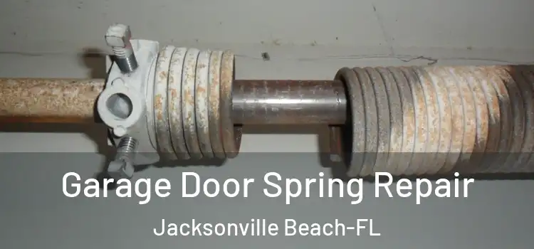  Garage Door Spring Repair Jacksonville Beach-FL