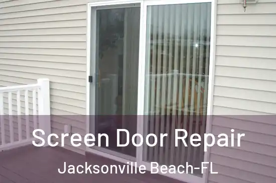 Screen Door Repair Jacksonville Beach-FL